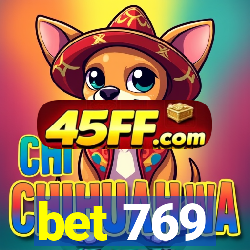 bet 769